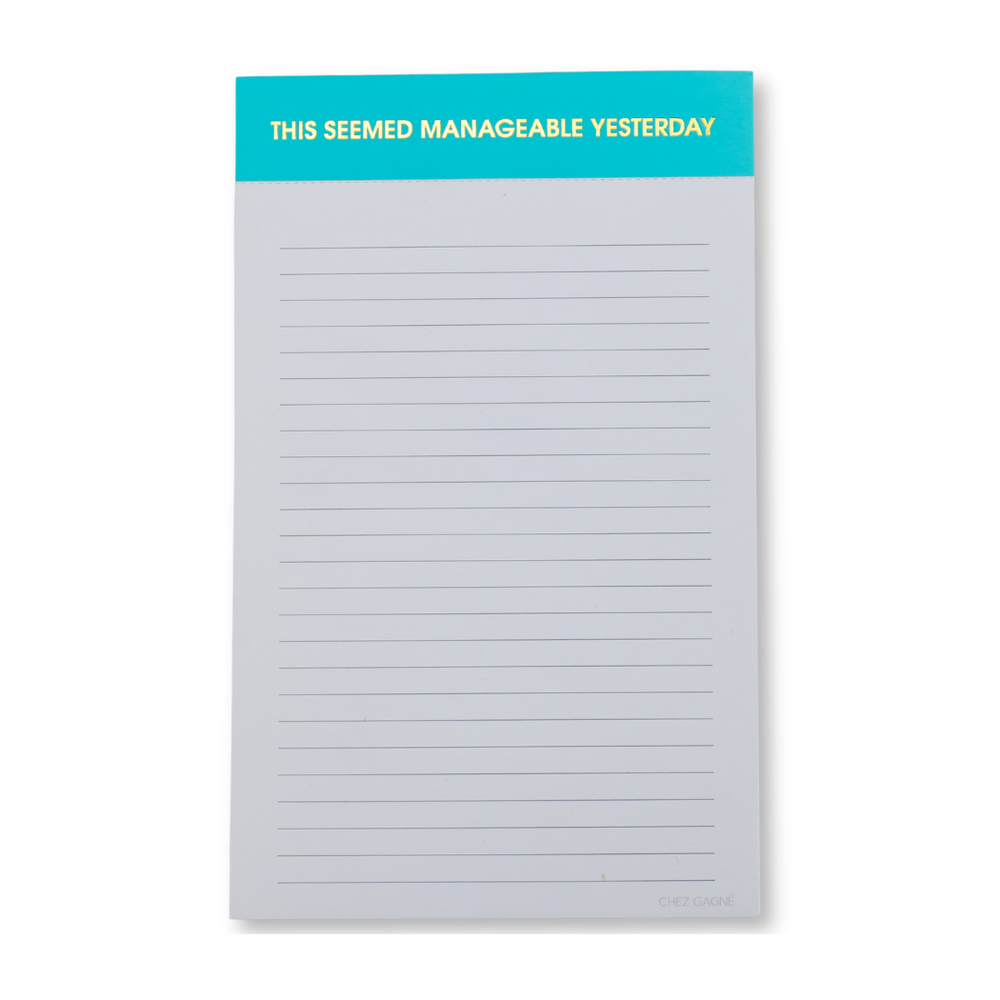 This Seemed Manageable Yesterday Notepad