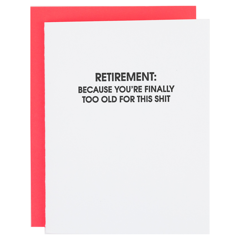 Retirement Too Old for This Shit Letterpress Card