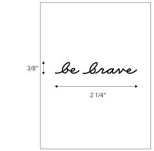 Be Brave Script Temporary Tattoo