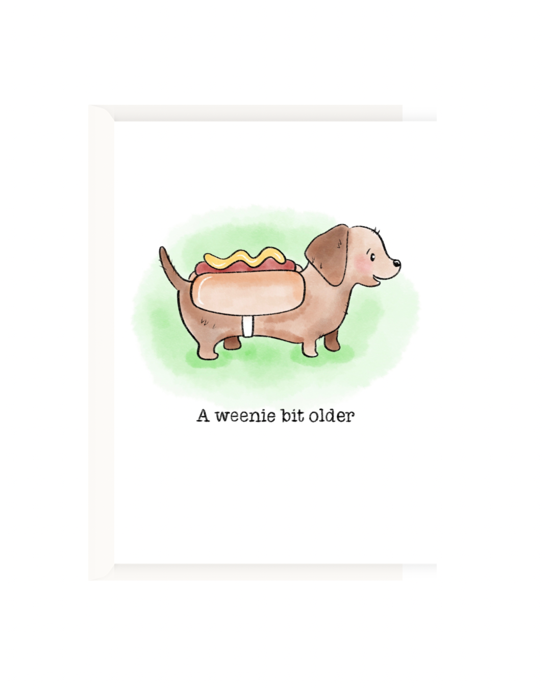 A Weenie Bit Older Card