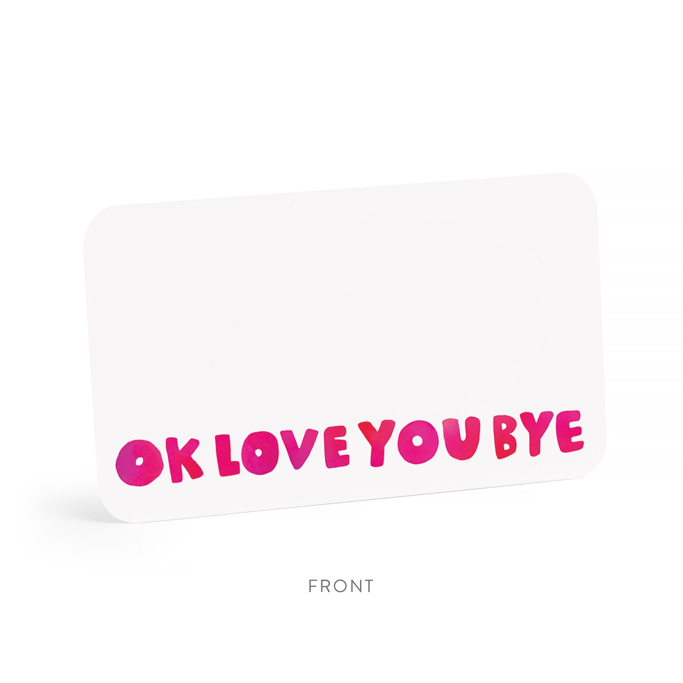 OkLoveYouBye Little Notes®