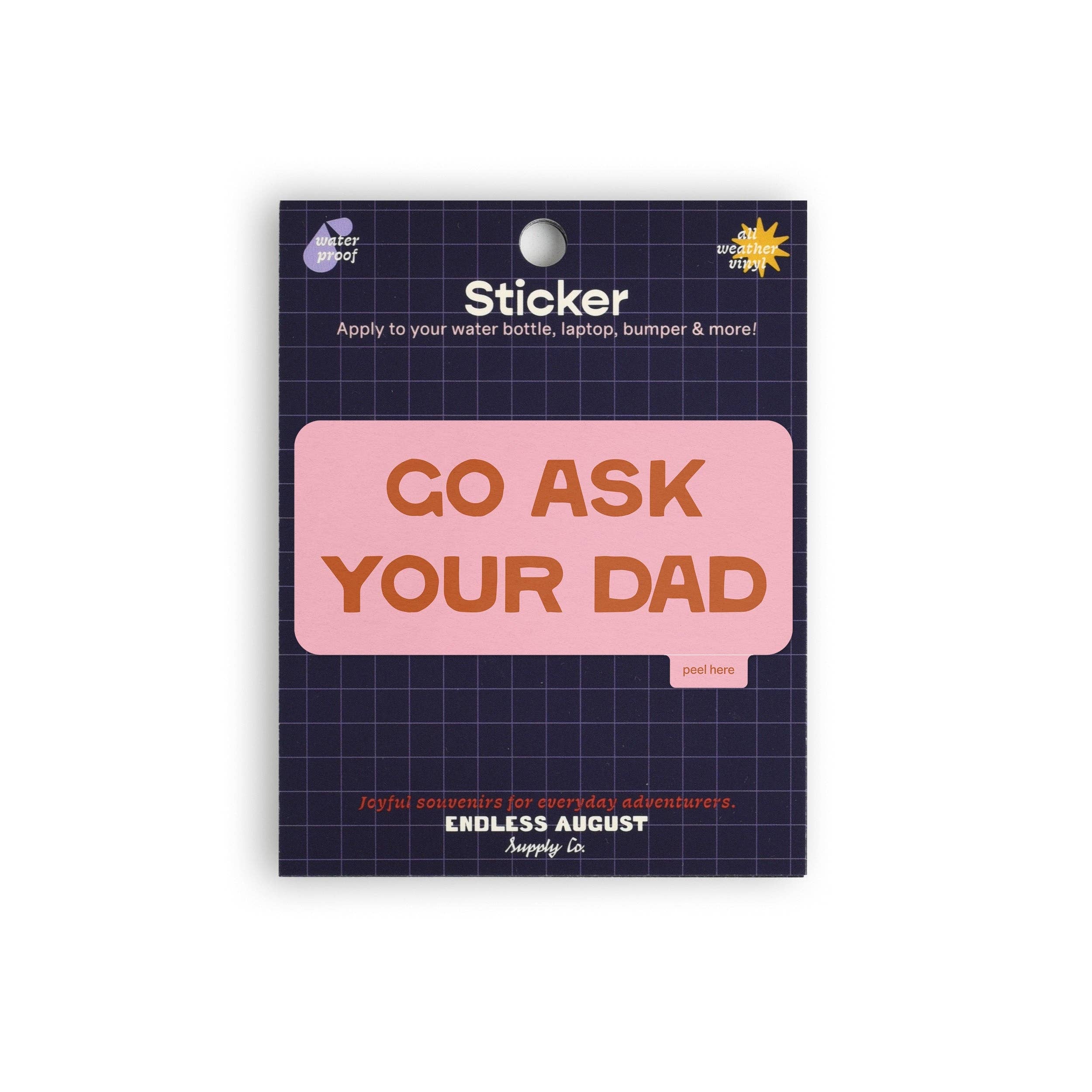 Go Ask Your Dad Vinyl Sticker