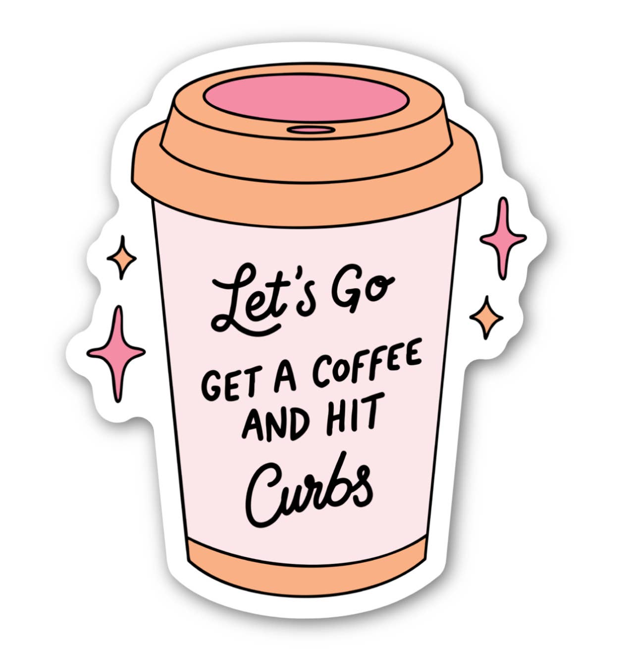 Let’s Go Get a Coffee and Hit Curbs Sticker