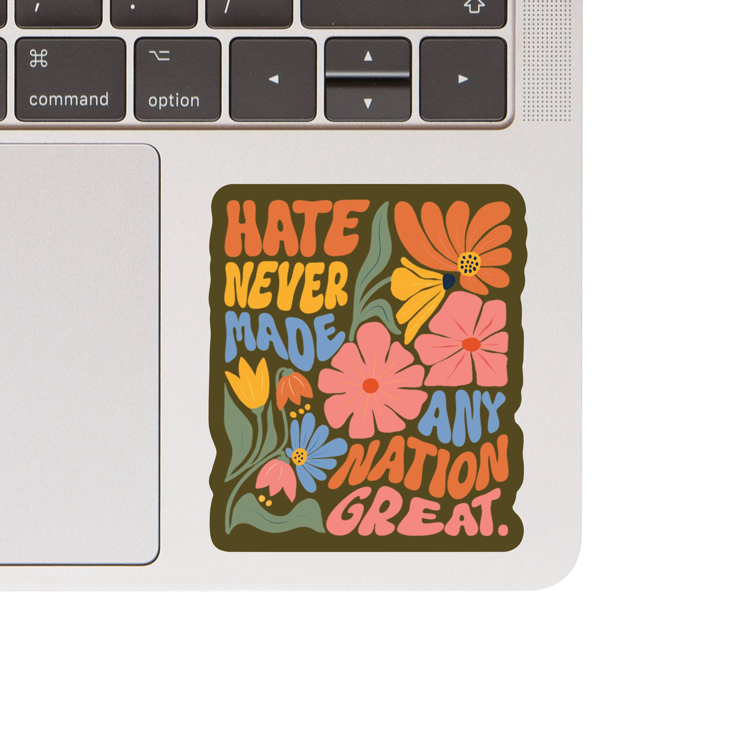Never Hate Floral Sticker