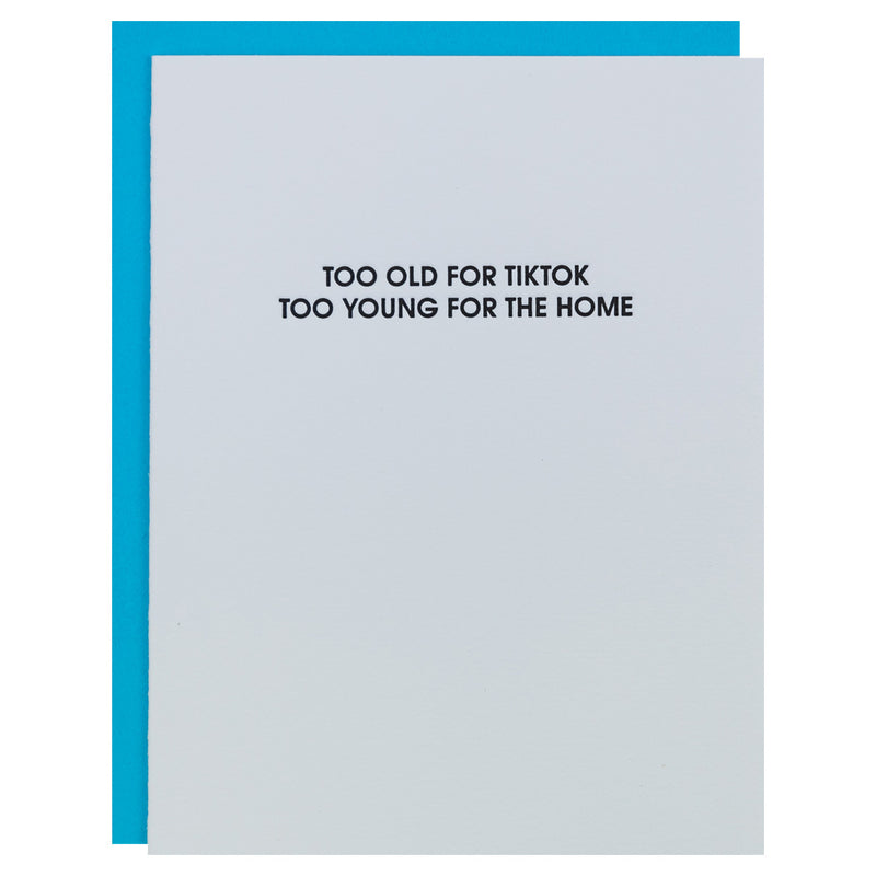 Too Old For Tiktok Too Young For the Home Letterpress Card