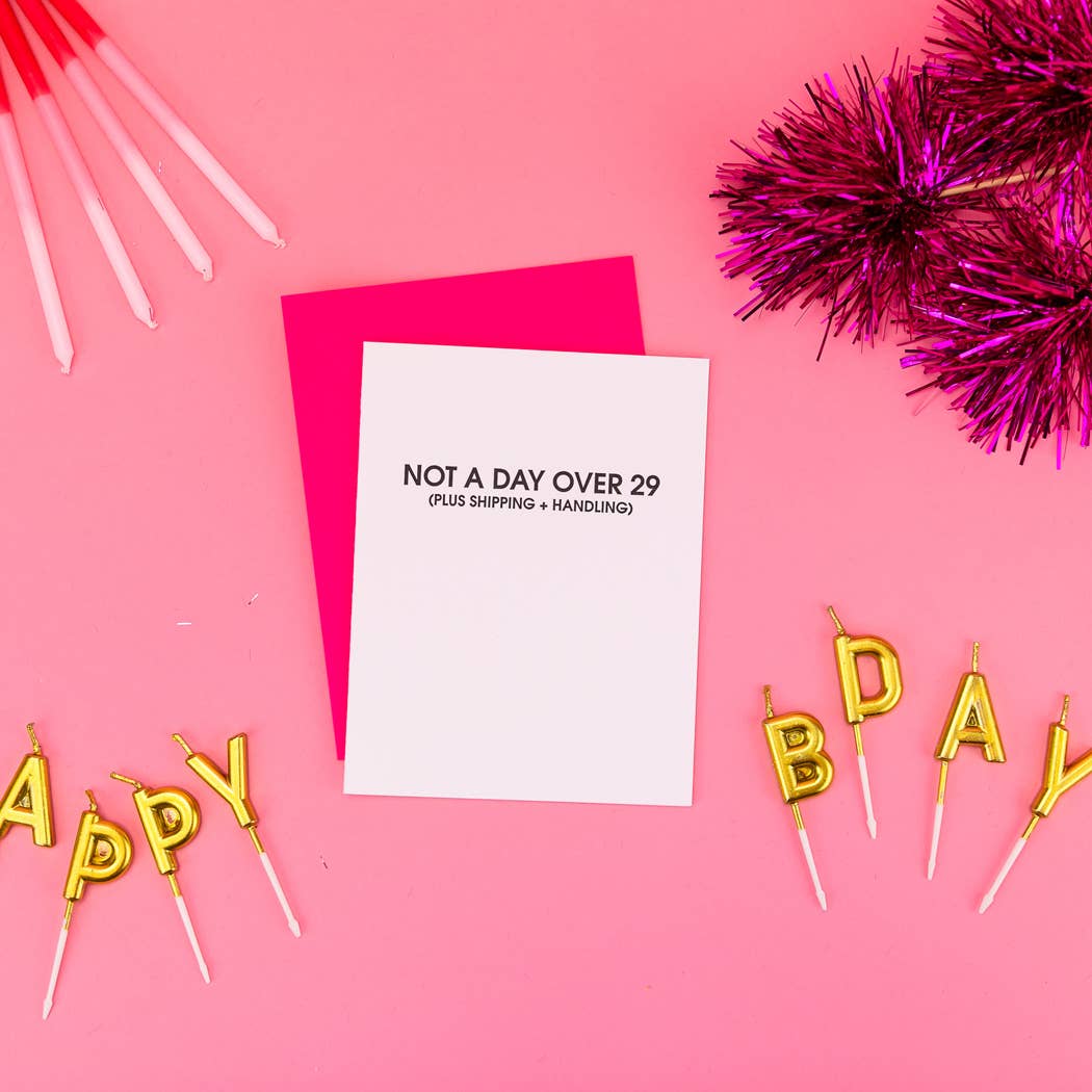 Not A Day Over 29 Birthday Card