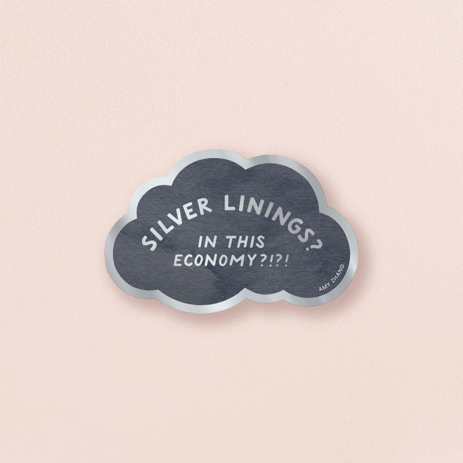 In This Economy? Silver Linings Cloud Sticker