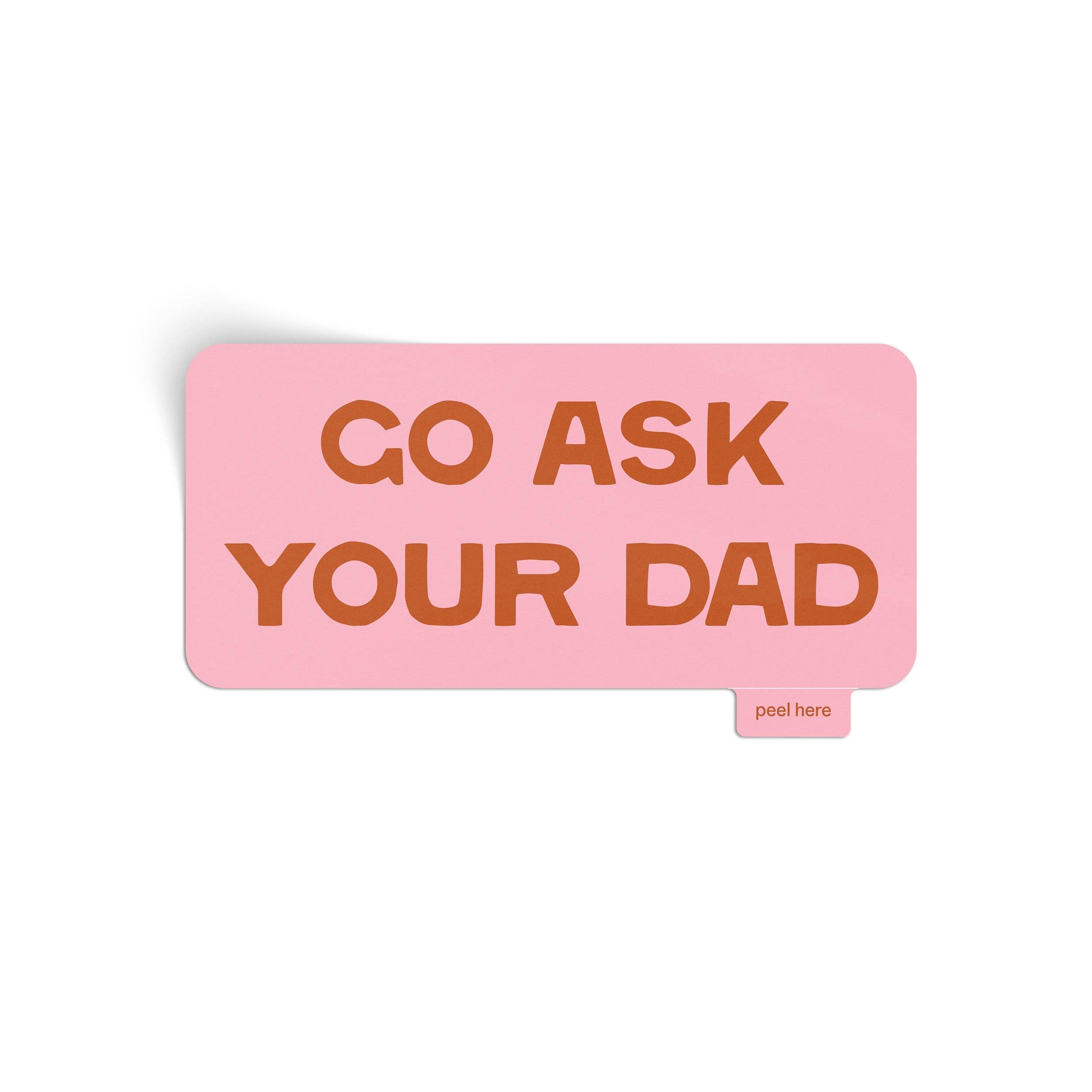 Go Ask Your Dad Vinyl Sticker