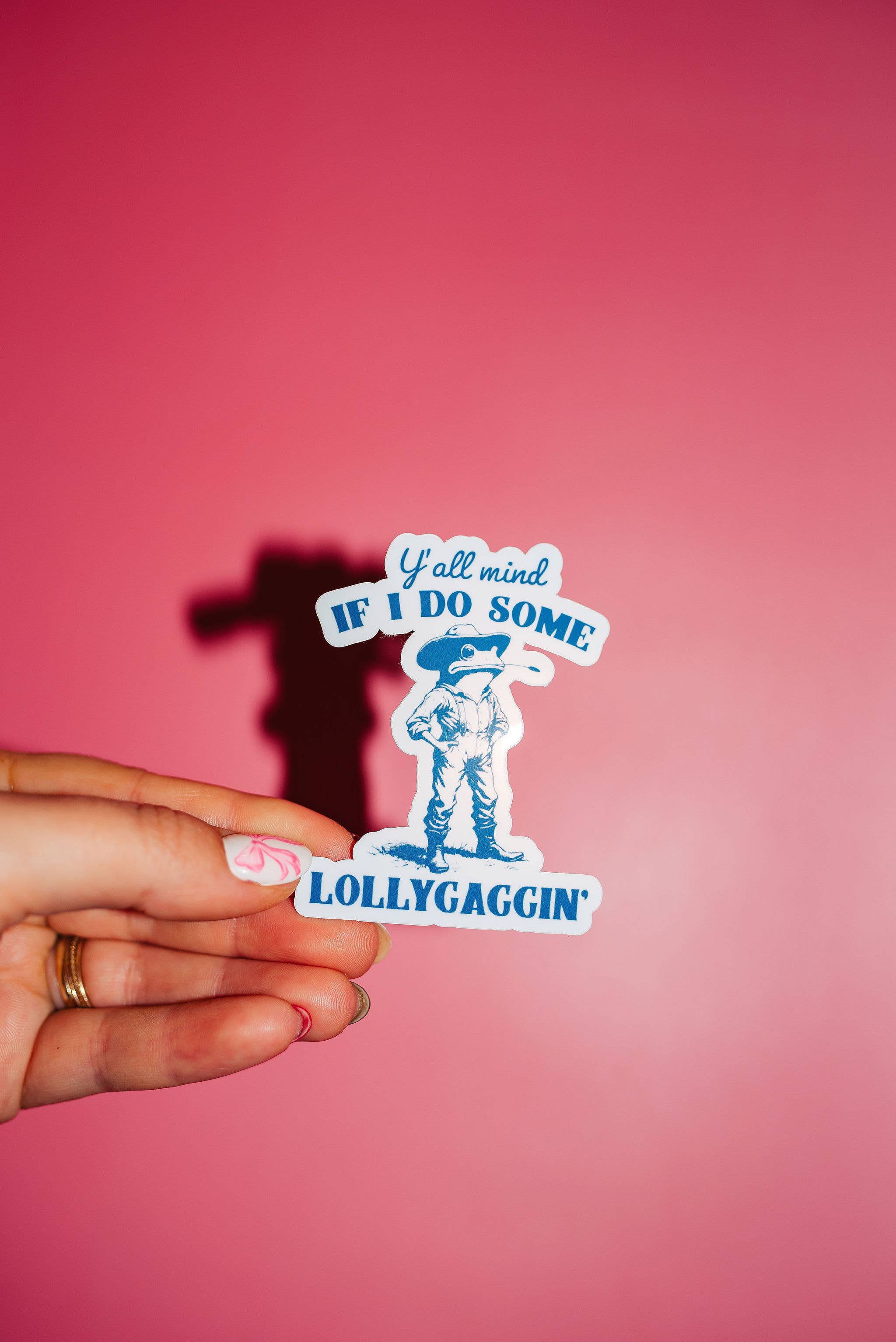 Y'all Mind If I Do Some Lollygaggin' Sticker