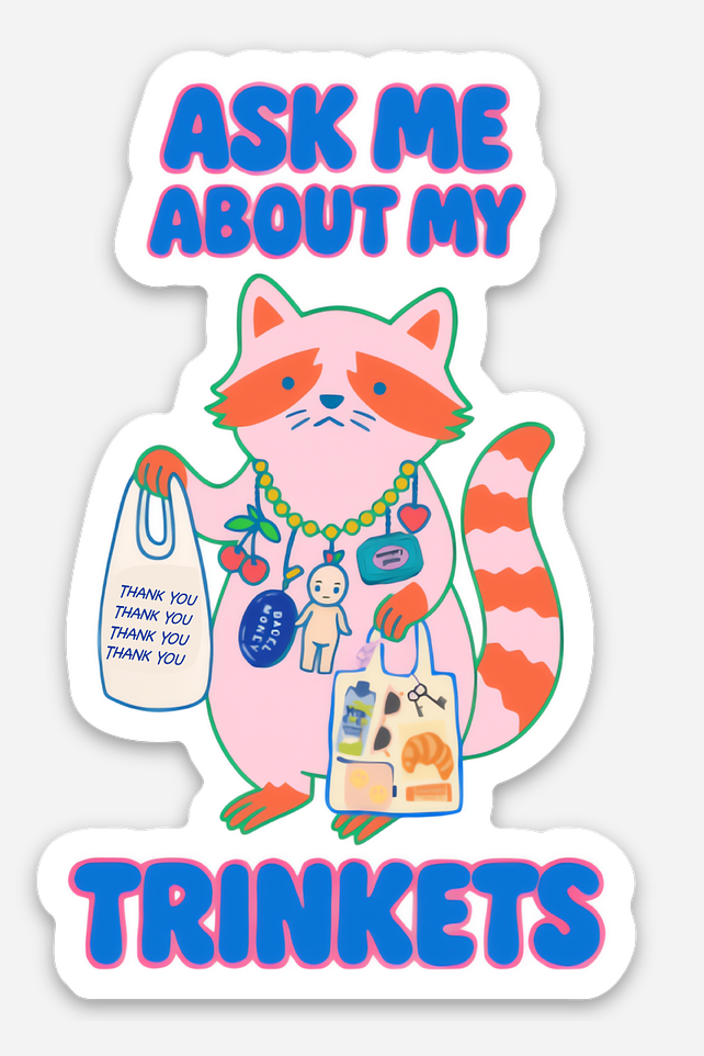Ask Me About My Trinkets Sticker