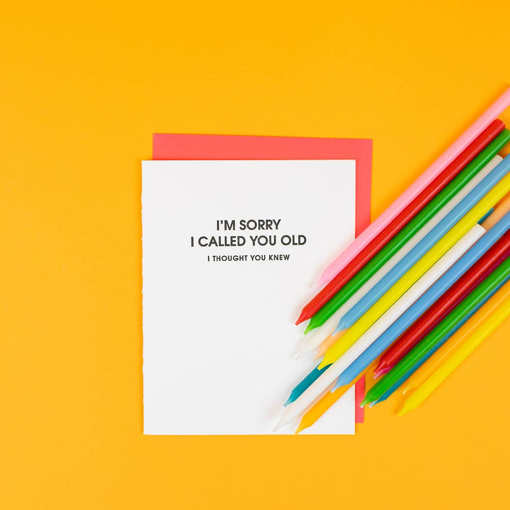 Sorry I Called You Old Birthday Card