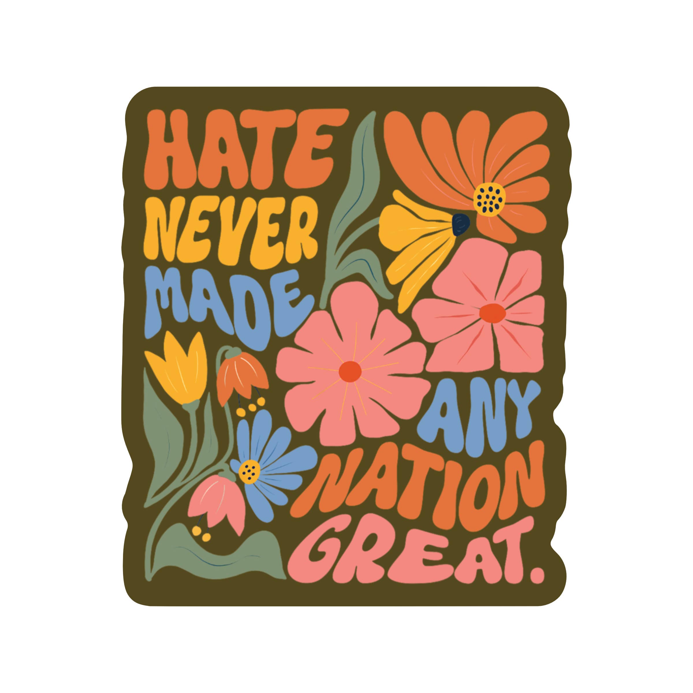 Never Hate Floral Sticker