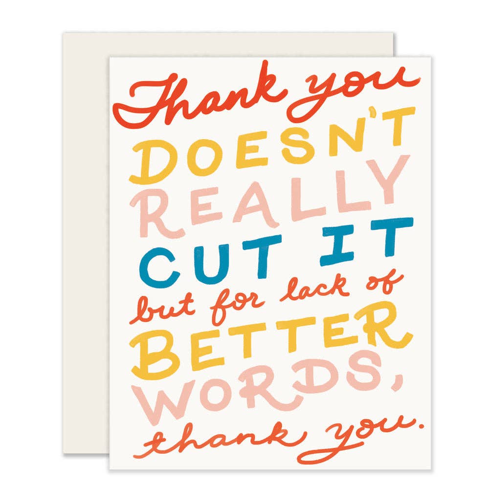 No Better Words Than Thank You Card