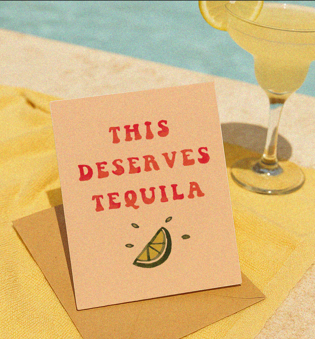 This Deserves Tequila Card