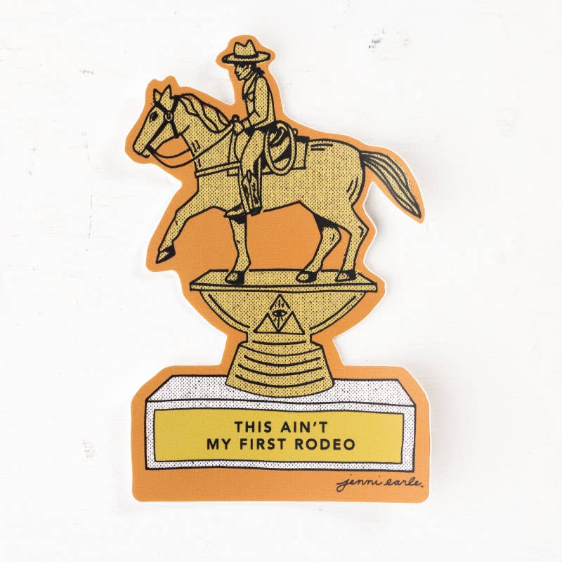 This Ain't My First Rodeo Trophy Sticker