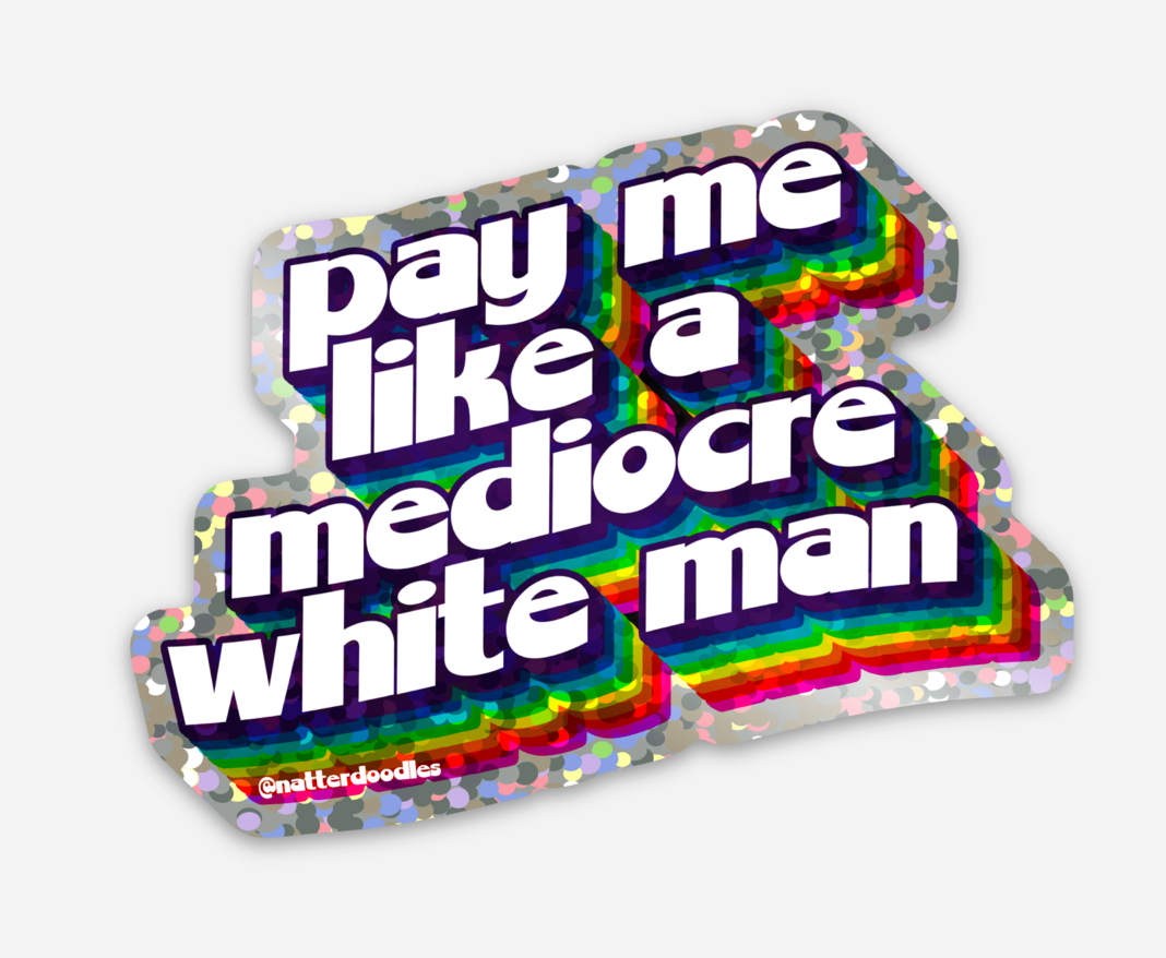 Pay Me Like a Mediocre White Man Glitter Sticker