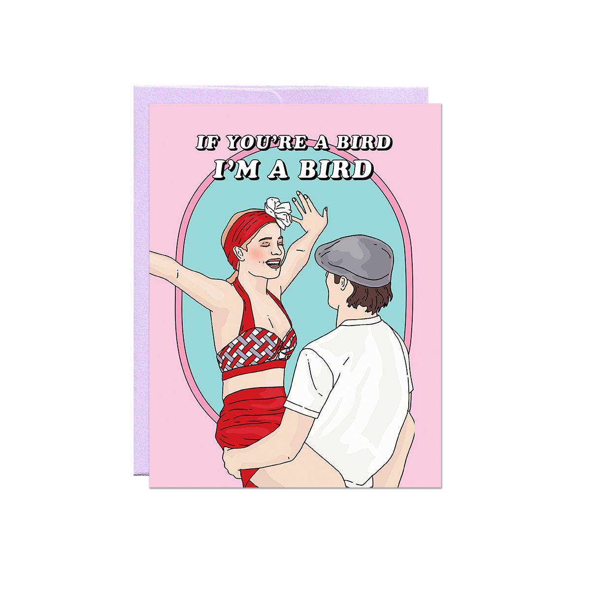 If You're a Bird Greeting Card