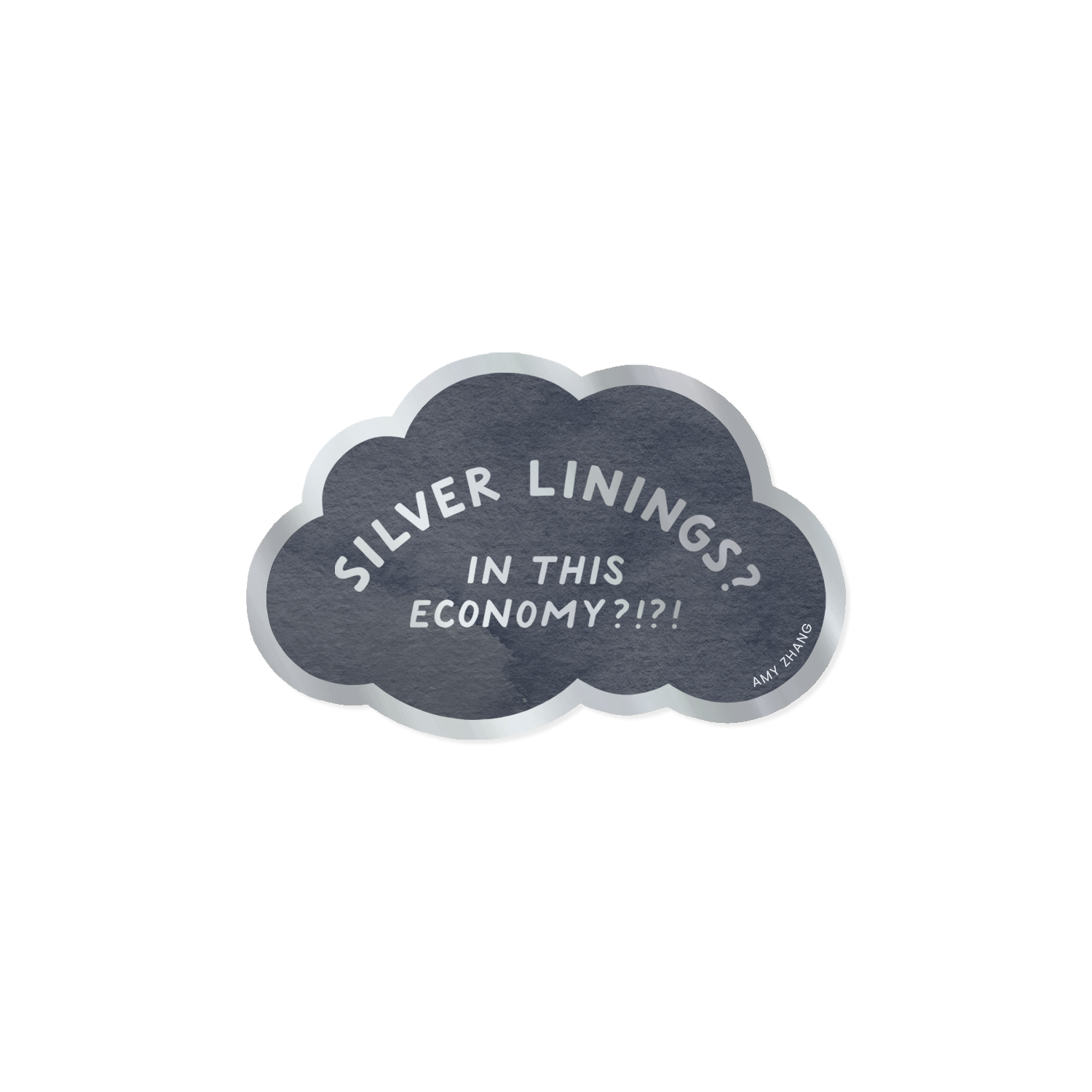 In This Economy? Silver Linings Cloud Sticker