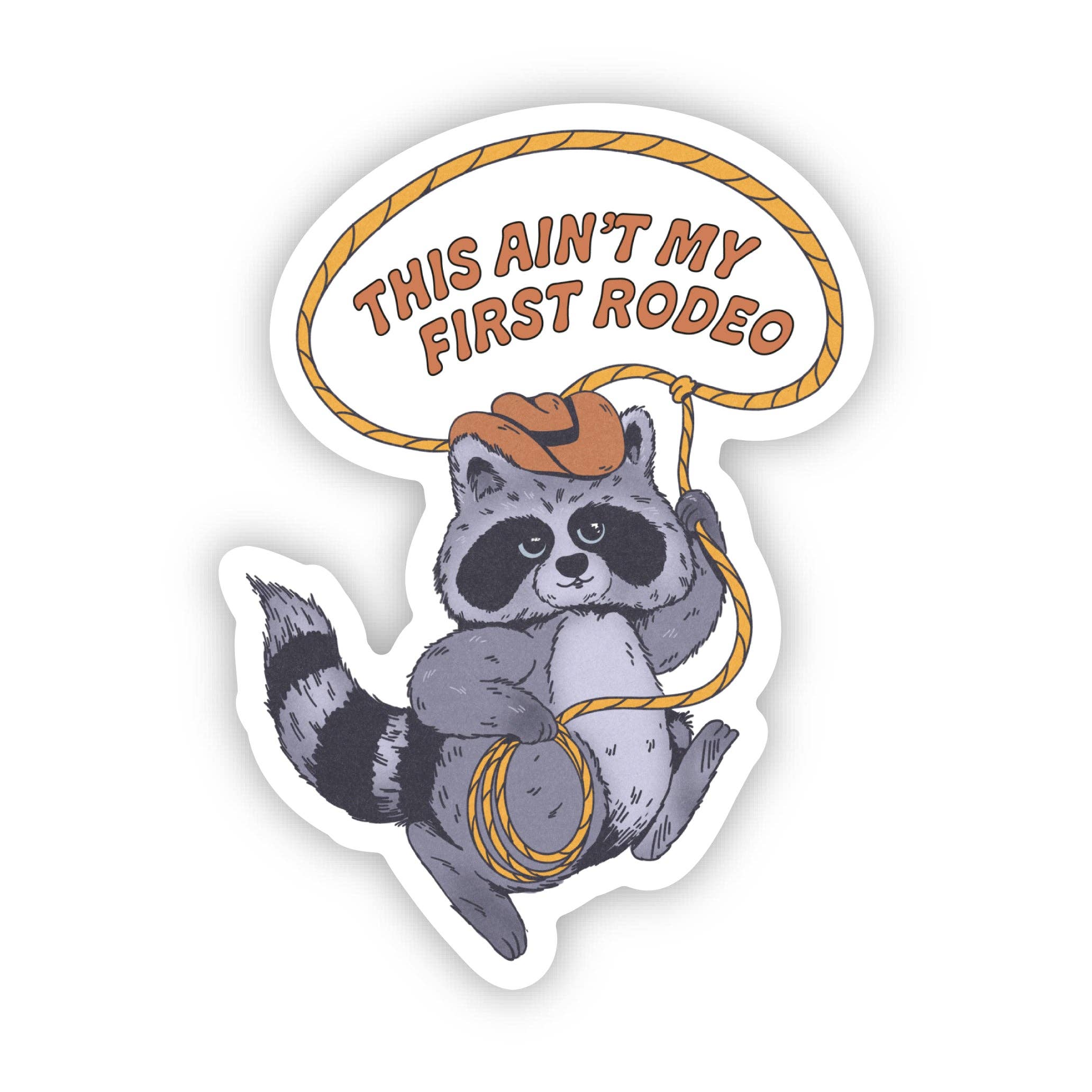 Ain't My First Rodeo Cowboy Raccoon Sticker
