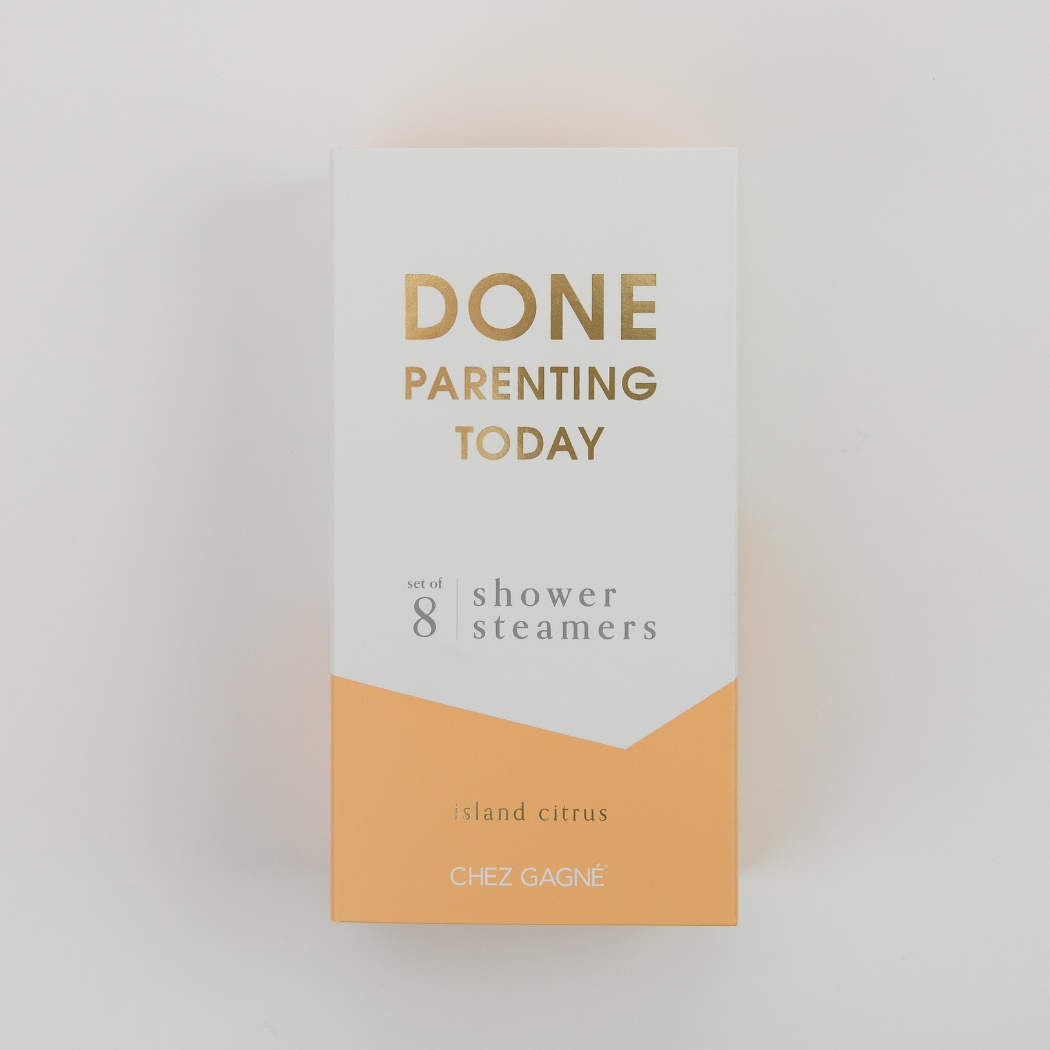 Done Parenting Today  Shower Steamers