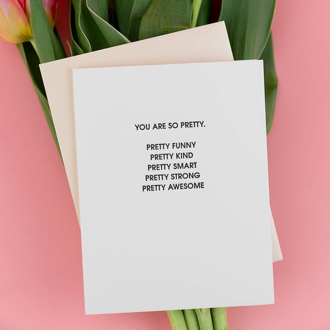 You Are So Pretty, Pretty Funny, Pretty Kind... Card