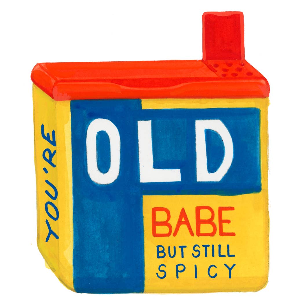 You’re Old Babe Birthday Card