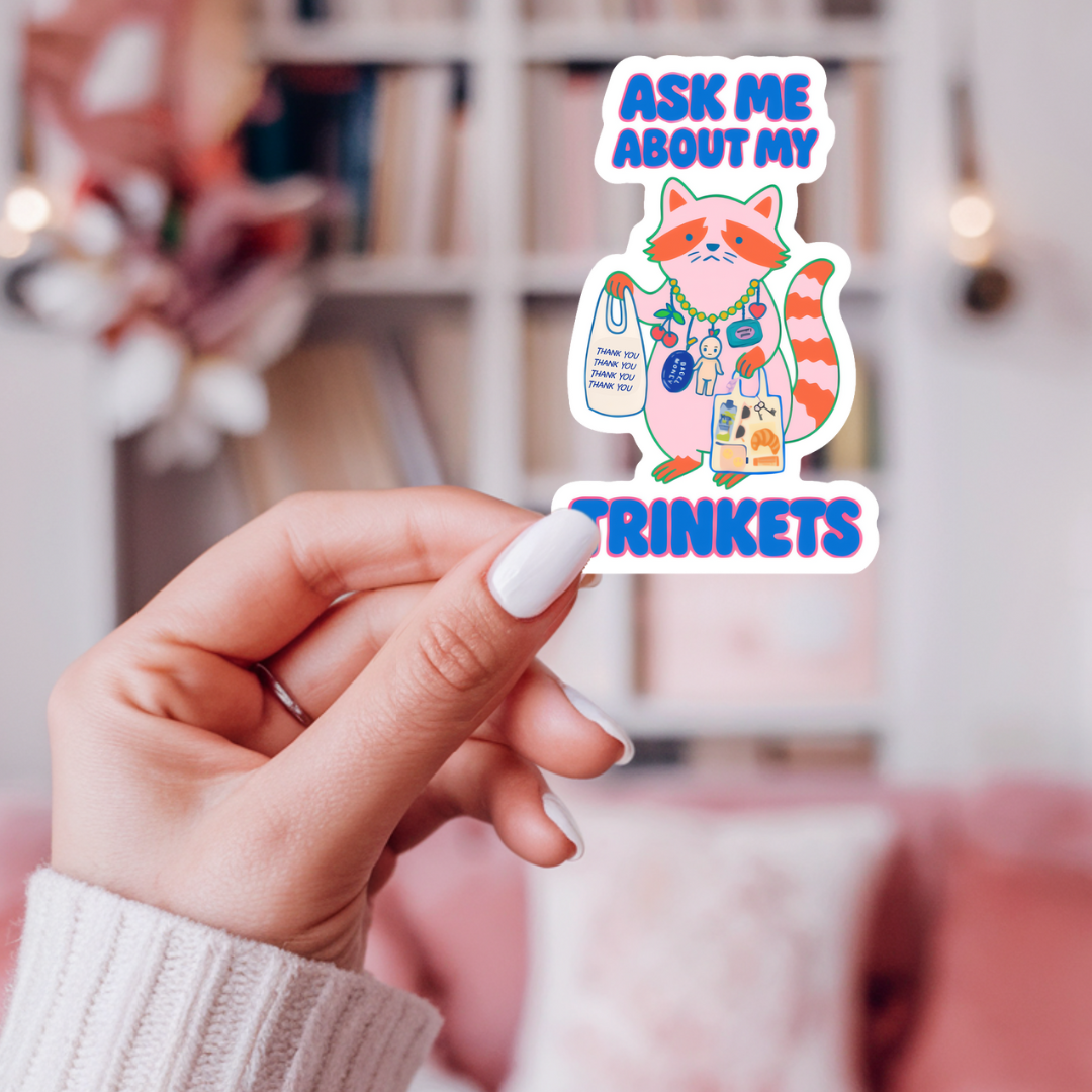 Ask Me About My Trinkets Sticker