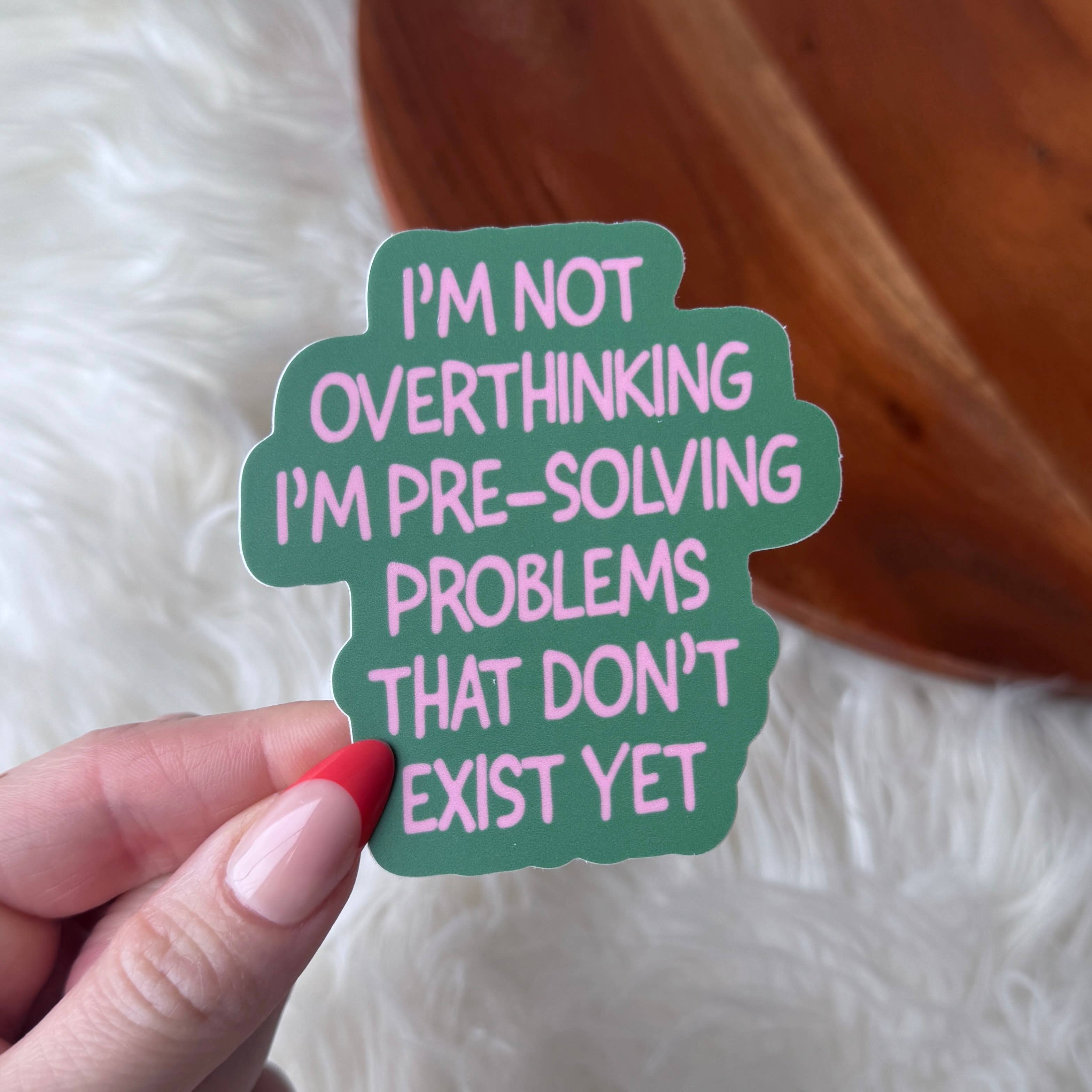 Not Overthinking Sticker