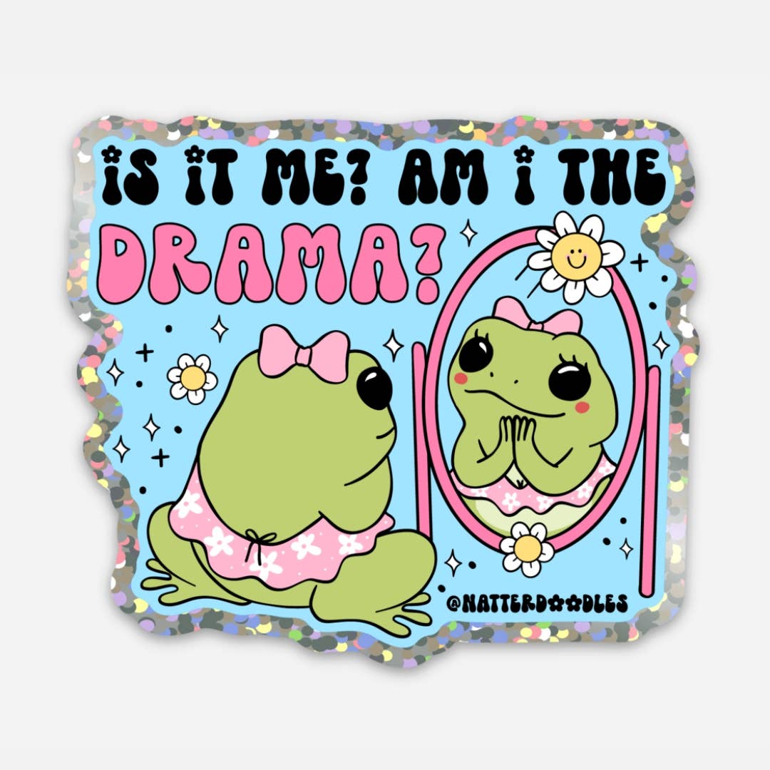 Is It Me? Am I the Drama? Vinyl Frog Sticker