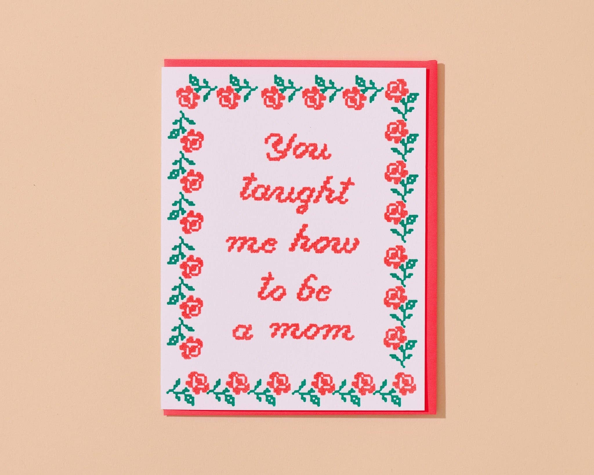 Taught Me To Mom Letterpress Card