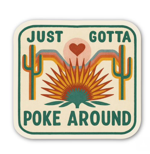 Just Gotta Poke Around Sticker