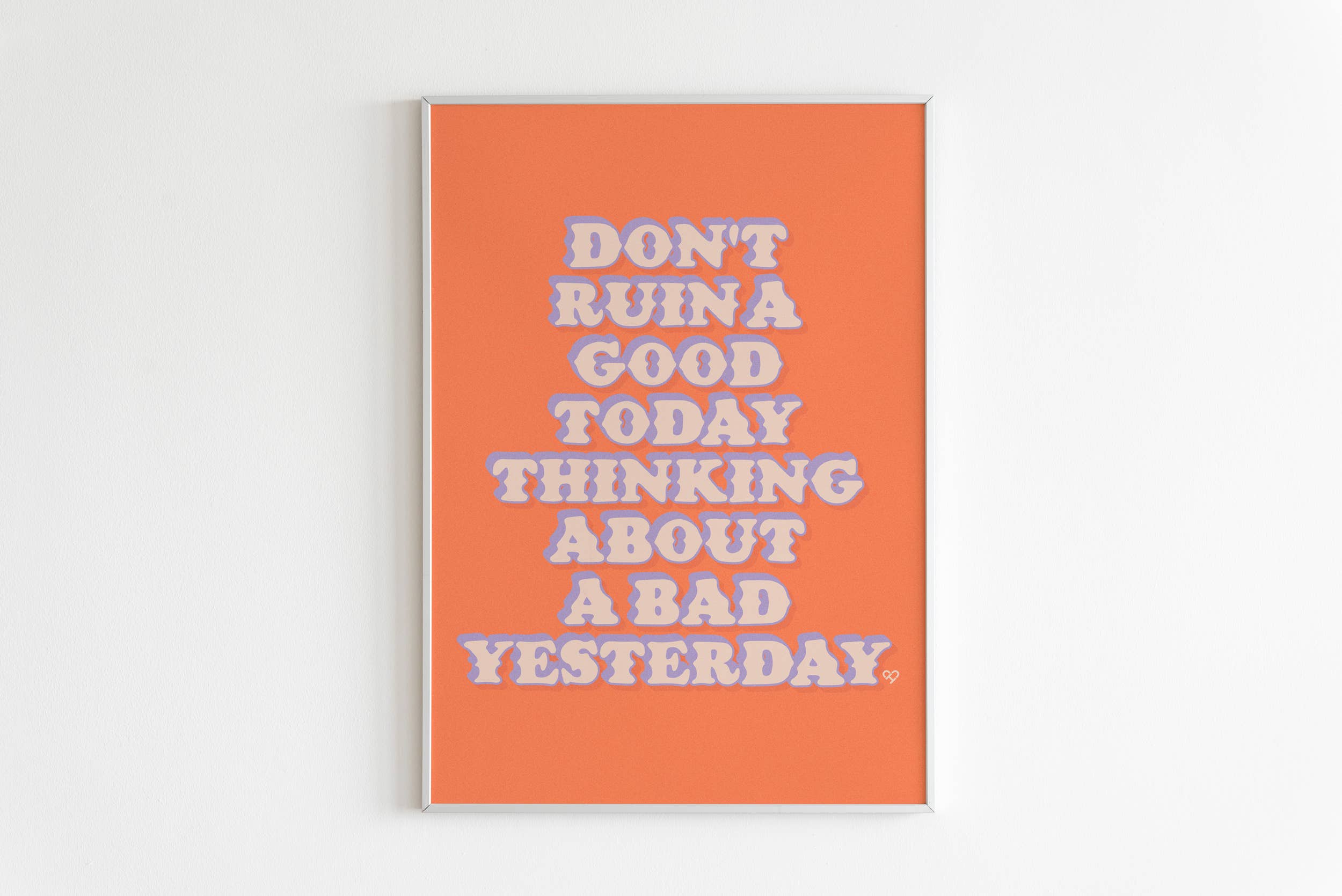 Don't Ruin Today Print