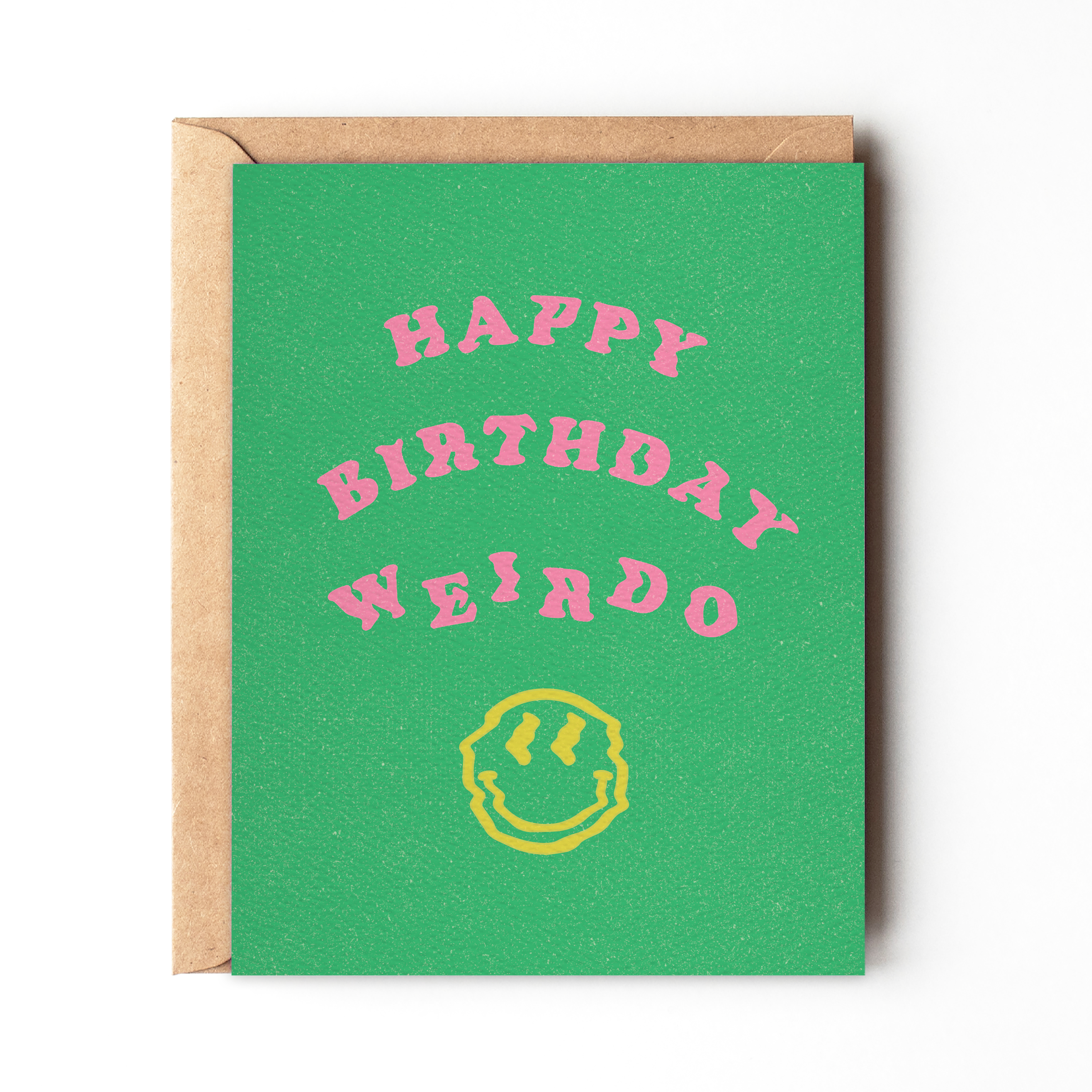 Happy Birthday Weirdo Greeting Card
